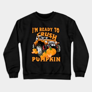 I'm Ready To Crush Pumpkin Happy Halloween Day 2021 Costume Gift For Halloween Eve Celebration Crewneck Sweatshirt